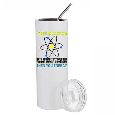 You Matter Then You Energy Stainless Steel Tumbler