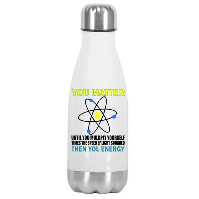 You Matter Then You Energy Stainless Steel Insulated Water Bottle