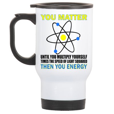 You Matter Then You Energy Stainless Steel Travel Mug