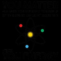 You Matter Then You Energy Funny Science Mug