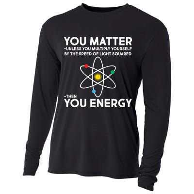You Matter Then You Energy Funny Science Cooling Performance Long Sleeve Crew