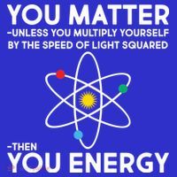 You Matter Then You Energy Funny Science 16 in Basic Backpack