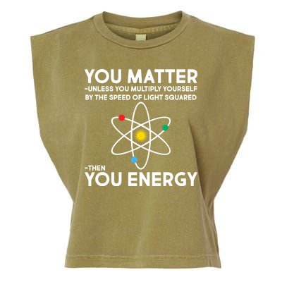 You Matter Then You Energy Funny Science Garment-Dyed Women's Muscle Tee