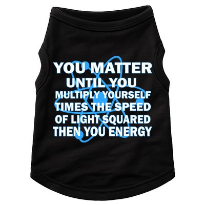 You Matter You Energy Science Physics Doggie Tank