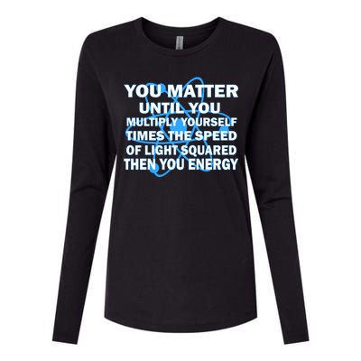 You Matter You Energy Science Physics Womens Cotton Relaxed Long Sleeve T-Shirt