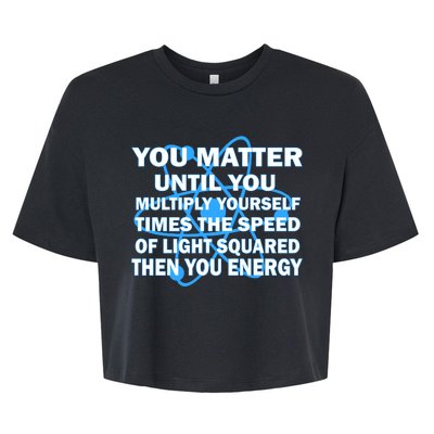 You Matter You Energy Science Physics Bella+Canvas Jersey Crop Tee