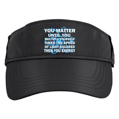 You Matter You Energy Science Physics Adult Drive Performance Visor