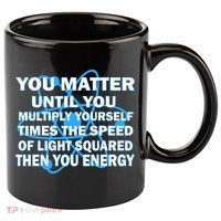 You Matter You Energy Science Physics 11oz C Handle Ceramic Mug