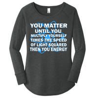 You Matter You Energy Science Physics Women's Perfect Tri Tunic Long Sleeve Shirt