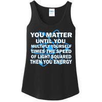 You Matter You Energy Science Physics Ladies Essential Tank