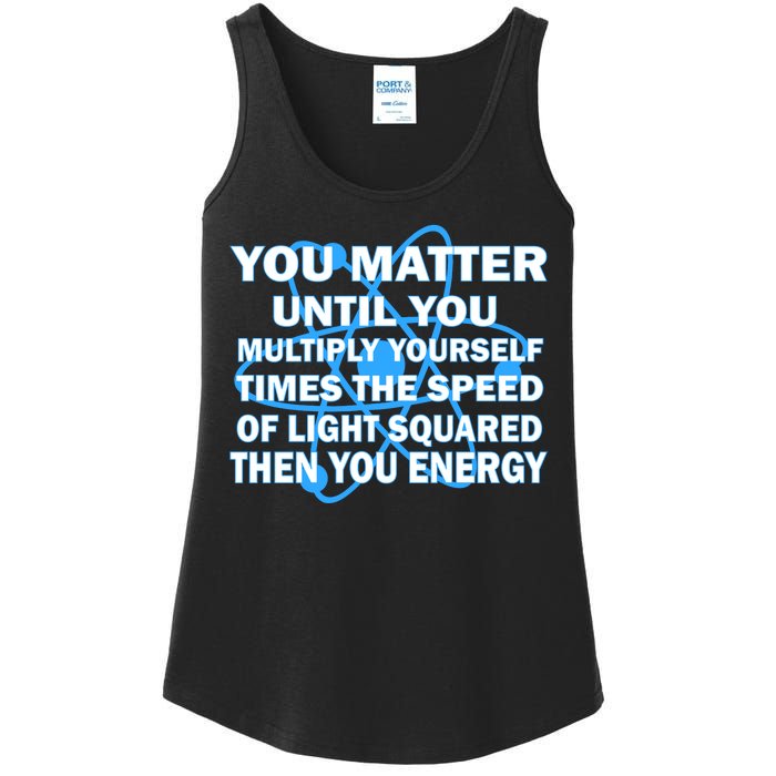 You Matter You Energy Science Physics Ladies Essential Tank