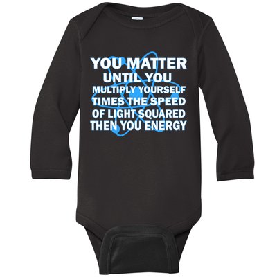 You Matter You Energy Science Physics Baby Long Sleeve Bodysuit