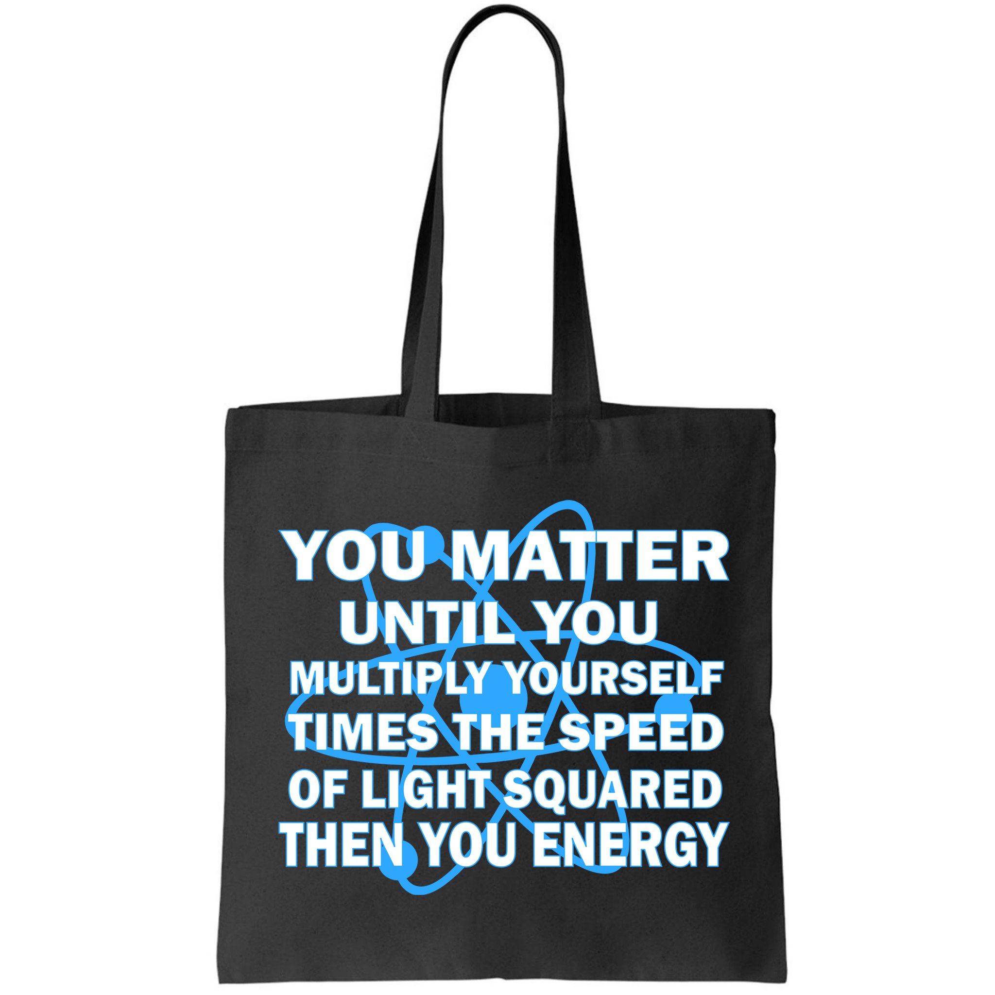 You Matter You Energy Science Physics Bag