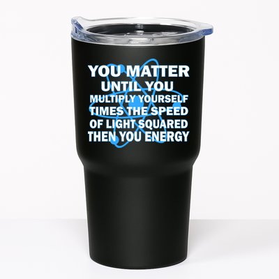 You Matter You Energy Science Physics Tumbler