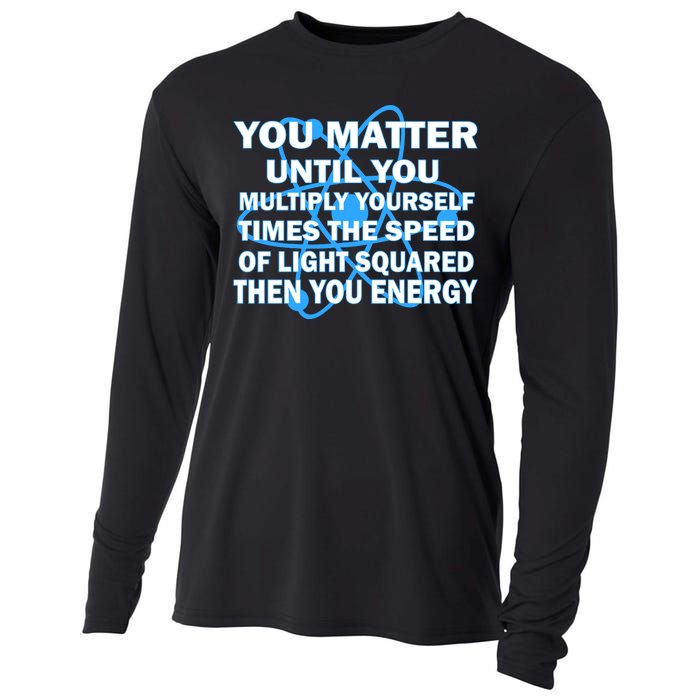 You Matter You Energy Science Physics Cooling Performance Long Sleeve Crew