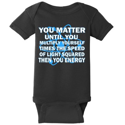 You Matter You Energy Science Physics Baby Bodysuit