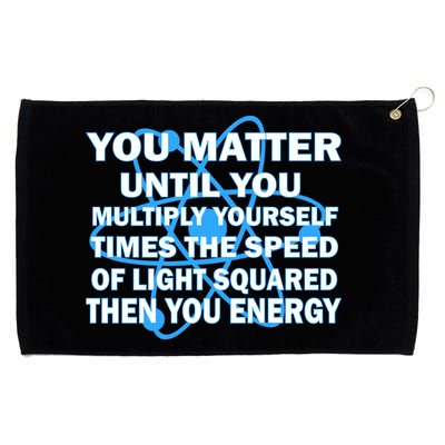 You Matter You Energy Science Physics Grommeted Golf Towel