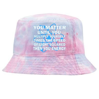 You Matter You Energy Science Physics Tie-Dyed Bucket Hat