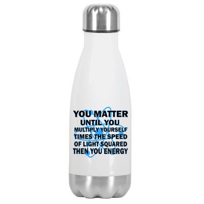 You Matter You Energy Science Physics Stainless Steel Insulated Water Bottle