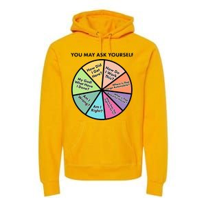 You May Ask Yourself Pie Chart Premium Hoodie