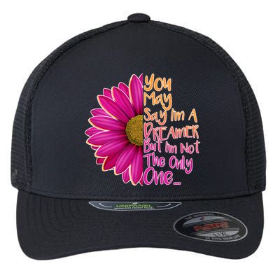 You May Say I'm a Dreamer But I'm Not The Only One Flexfit Unipanel Trucker Cap