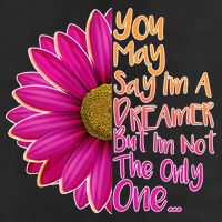 You May Say I'm a Dreamer But I'm Not The Only One Trucker Hat