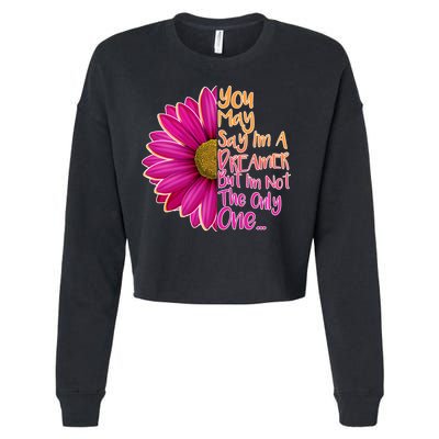 You May Say I'm a Dreamer But I'm Not The Only One Cropped Pullover Crew