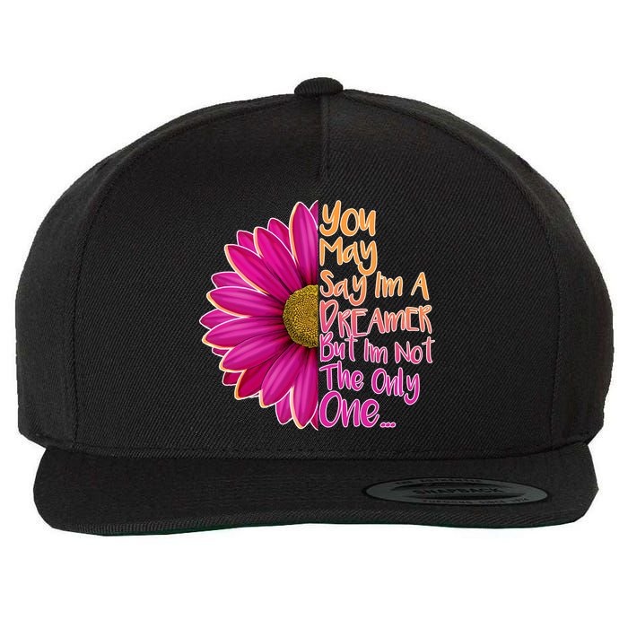 You May Say I'm a Dreamer But I'm Not The Only One Wool Snapback Cap