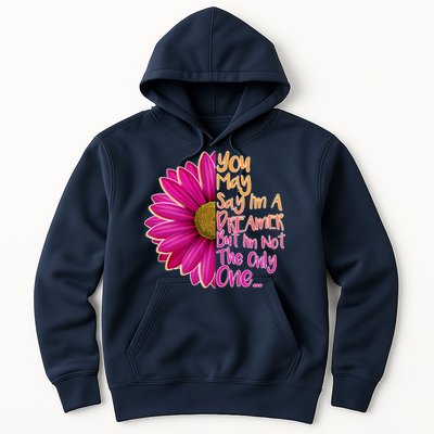 You May Say I'm a Dreamer But I'm Not The Only One Hoodie