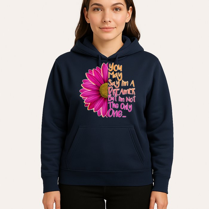 You May Say I'm a Dreamer But I'm Not The Only One Hoodie