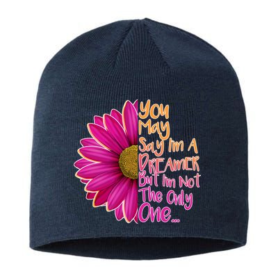 You May Say I'm a Dreamer But I'm Not The Only One Sustainable Beanie