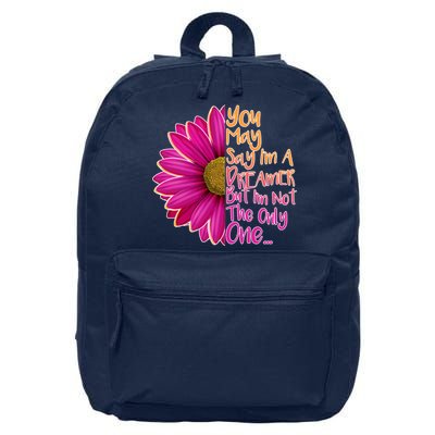 You May Say I'm a Dreamer But I'm Not The Only One 16 in Basic Backpack