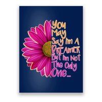 You May Say I'm a Dreamer But I'm Not The Only One Poster