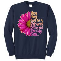 You May Say I'm a Dreamer But I'm Not The Only One Tall Sweatshirt