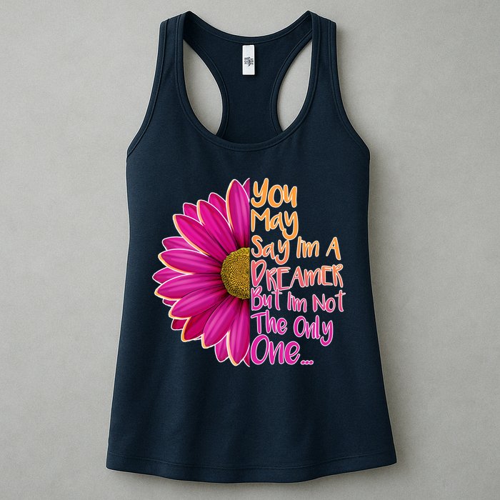 You May Say I'm a Dreamer But I'm Not The Only One Womens Tank Top