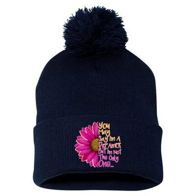 You May Say I'm a Dreamer But I'm Not The Only One Pom Pom 12in Knit Beanie