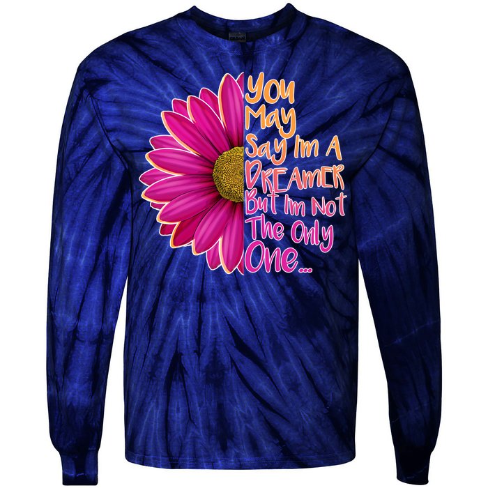 You May Say I'm a Dreamer But I'm Not The Only One Tie-Dye Long Sleeve Shirt