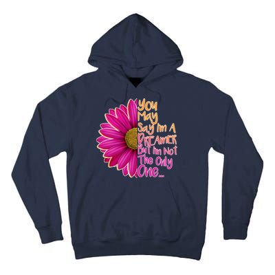 You May Say I'm a Dreamer But I'm Not The Only One Tall Hoodie