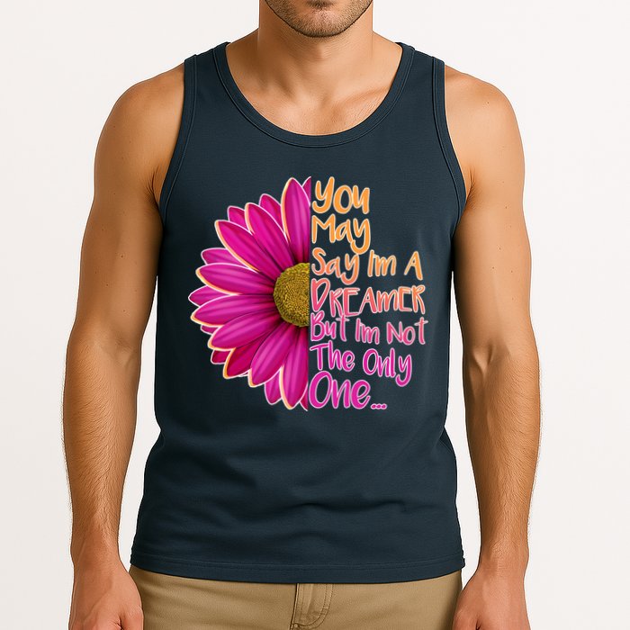 You May Say I'm a Dreamer But I'm Not The Only One Tank Top
