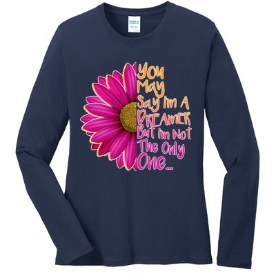You May Say I'm a Dreamer But I'm Not The Only One Ladies Long Sleeve Shirt