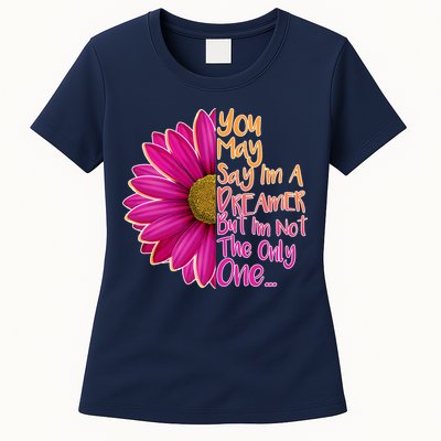 You May Say I'm a Dreamer But I'm Not The Only One Womens T-Shirt
