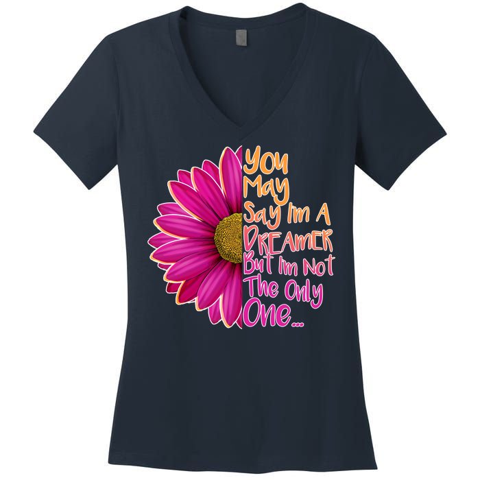 You May Say I'm a Dreamer But I'm Not The Only One Women's V-Neck T-Shirt