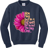 You May Say I'm a Dreamer But I'm Not The Only One Kids Sweatshirt