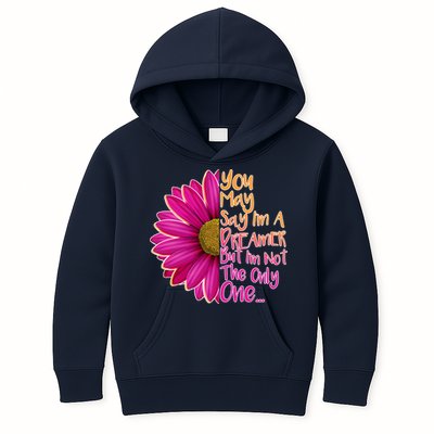 You May Say I'm a Dreamer But I'm Not The Only One Kids Hoodie