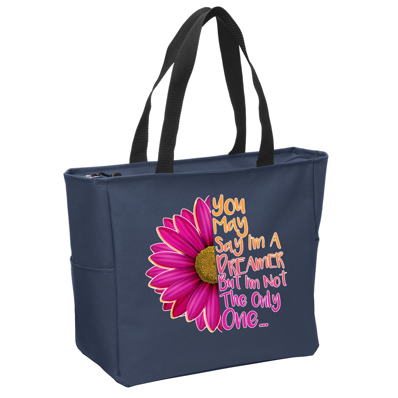 You May Say I'm a Dreamer But I'm Not The Only One Zip Tote Bag