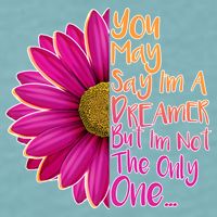 You May Say I'm a Dreamer But I'm Not The Only One Sueded Cloud Jersey T-Shirt
