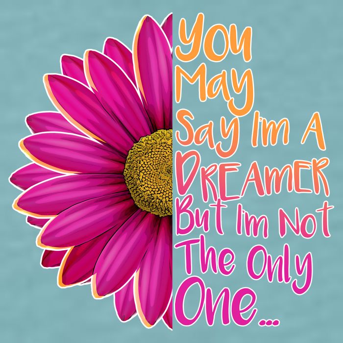 You May Say I'm a Dreamer But I'm Not The Only One Sueded Cloud Jersey T-Shirt