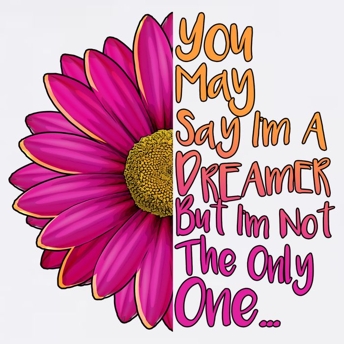 You May Say I'm a Dreamer But I'm Not The Only One Garment-Dyed Sweatshirt