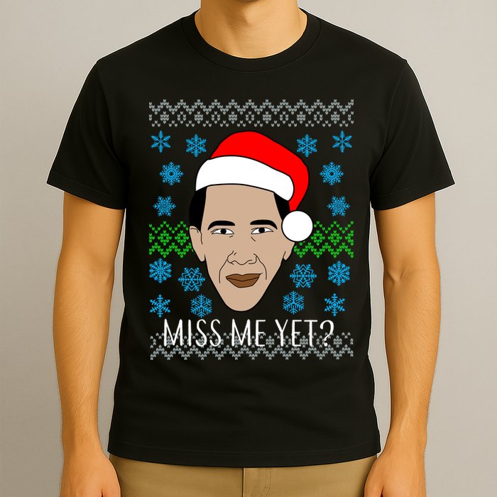 You Miss Me Yet Obama Ugly Christmas T-Shirt