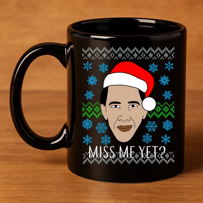 You Miss Me Yet Obama Ugly Christmas 11oz C Handle Ceramic Mug